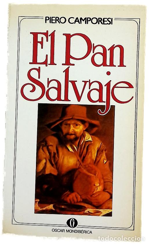 Libri di seconda mano: El pan salvaje - Camporesi, Piero; Vivanco, Margarita
