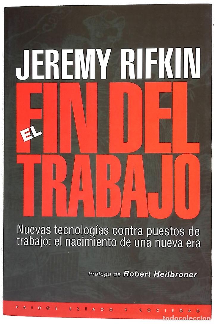 Libros: El fin del trabajo nuevas tecnolog&iacute;as contra puestos de trabajo : el nacimiento de una nueva era
