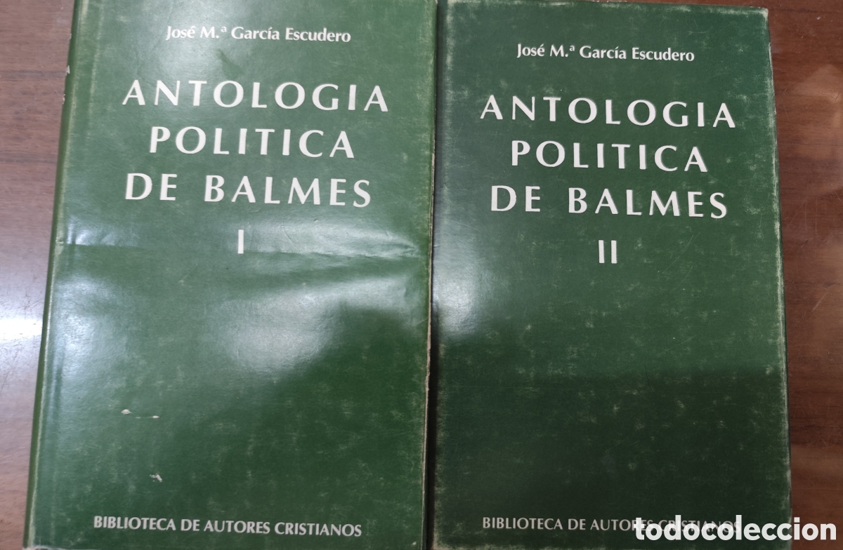 Livres: ANTOLOGIA POLITICA DE BALMES. Los 2 tomos. Completo. B. A. C. - GARCIA ESCUDERO,Jos&eacute; M&ordf;