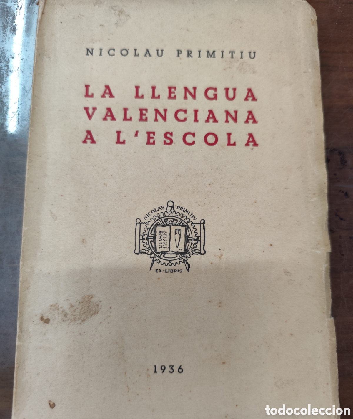 Livres: LA LLENGUA VALENCIANA A L ESCOLA. Tirada de 500 ejemplares. 1&ordf; Edici&oacute;n. A&ntilde;o 1936 - PRIMITIU,Nicolau