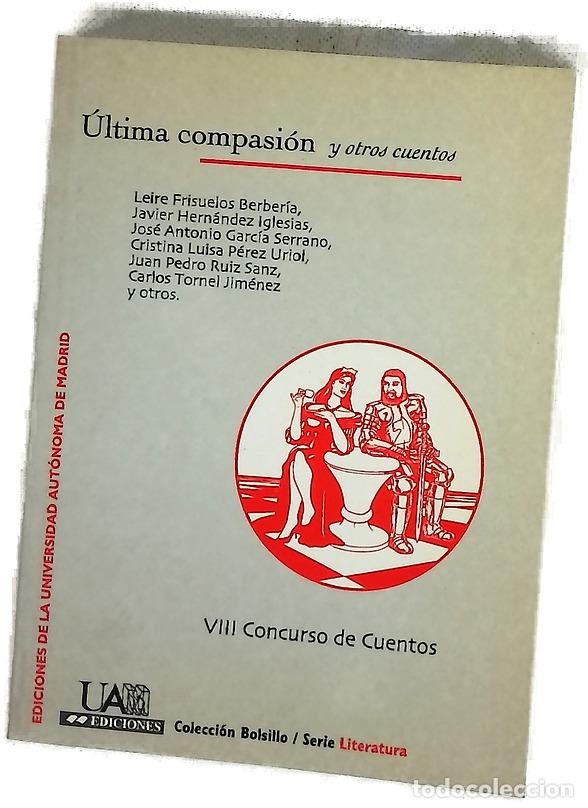 Libros: VIII Concurso de Cuentos Universidad Aut&oacute;noma de Madrid: &Uacute;ltima compasi&oacute;n y otros cuentos
