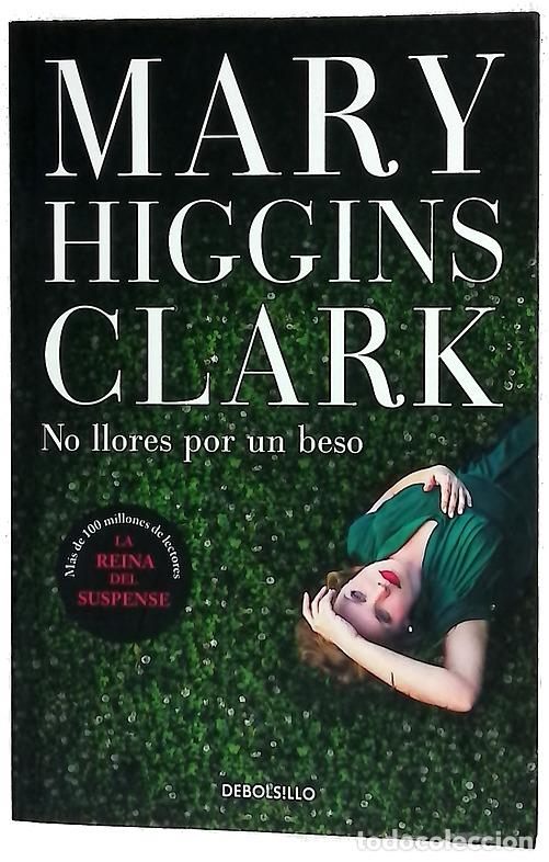 Libros: No llores por un beso - Clark, Mary Higgins; Serra, Jos&eacute;