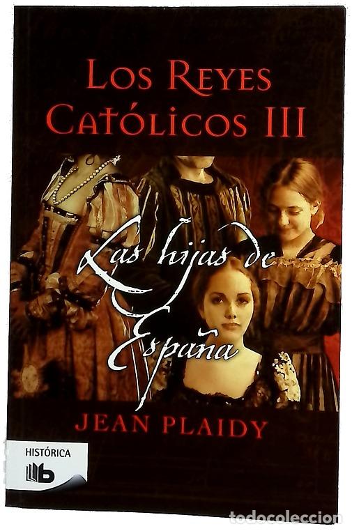Libros: Las hijas de Espa&ntilde;a - Plaidy, Jean; Ugarte, Isabel