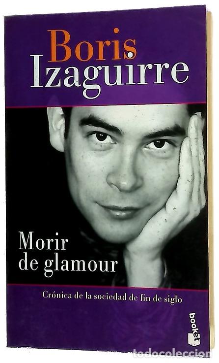 Libros: Morir de glamour - Izaguirre, Boris