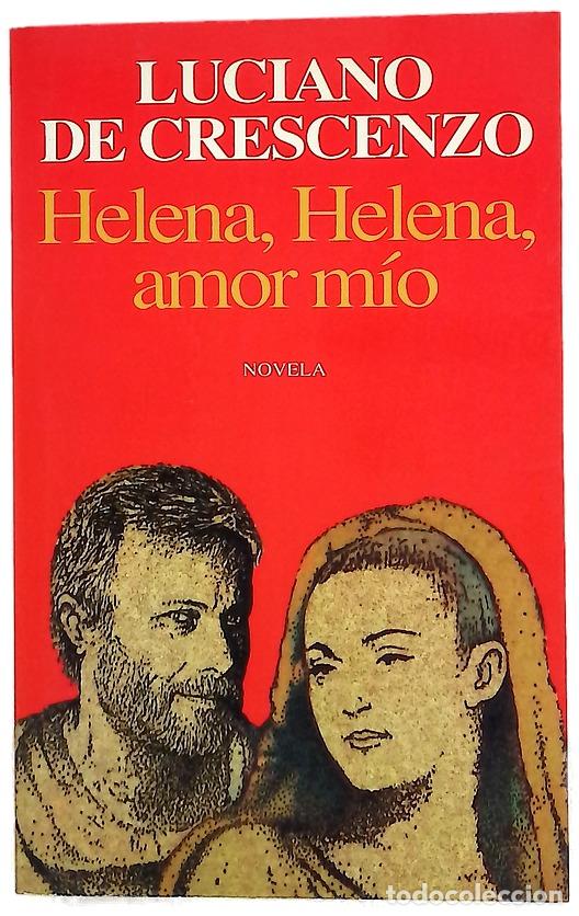 Libros: Helena, Helena, amor m&iacute;o - De Crescenzo, Luciano; Pentimalli, Atilio
