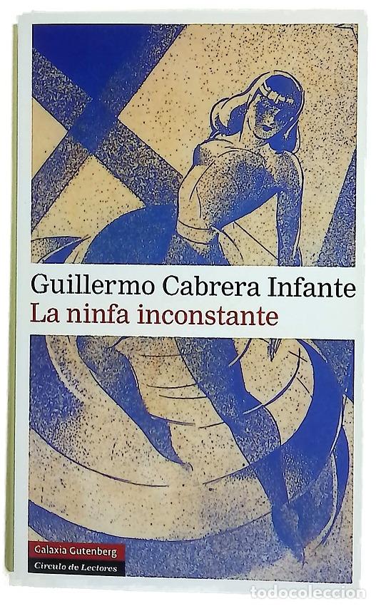Libros: La ninfa inconstante - Cabrera Infante, Guillermo