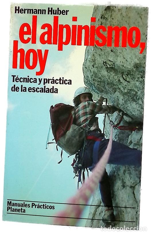 Libros: El alpinismo, hoy t&eacute;cnica y pr&aacute;ctica de la escalada
