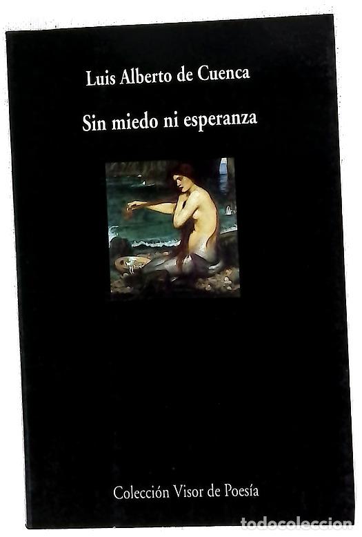 B&uuml;cher: Sin miedo ni esperanza - Cuenca, Luis Alberto de