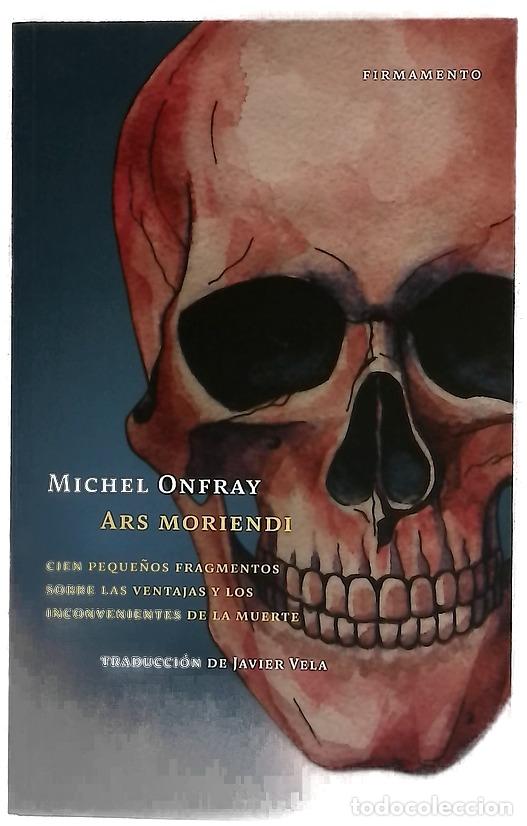 Libros: Ars moriendi : cien peque&ntilde;os fragmentos sobre las ventajas y los inconvenientes de la muerte