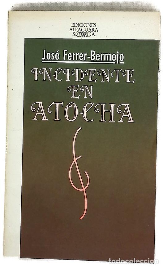 Libros: Incidente en Atocha - Ferrer Bermejo, Jos&eacute;