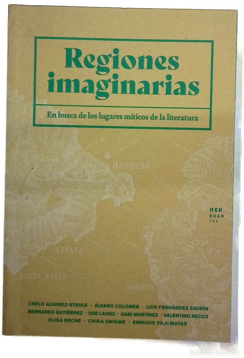 Libri di seconda mano: Regiones imaginarias : en busca de los lugares m&iacute;ticos de la literatura