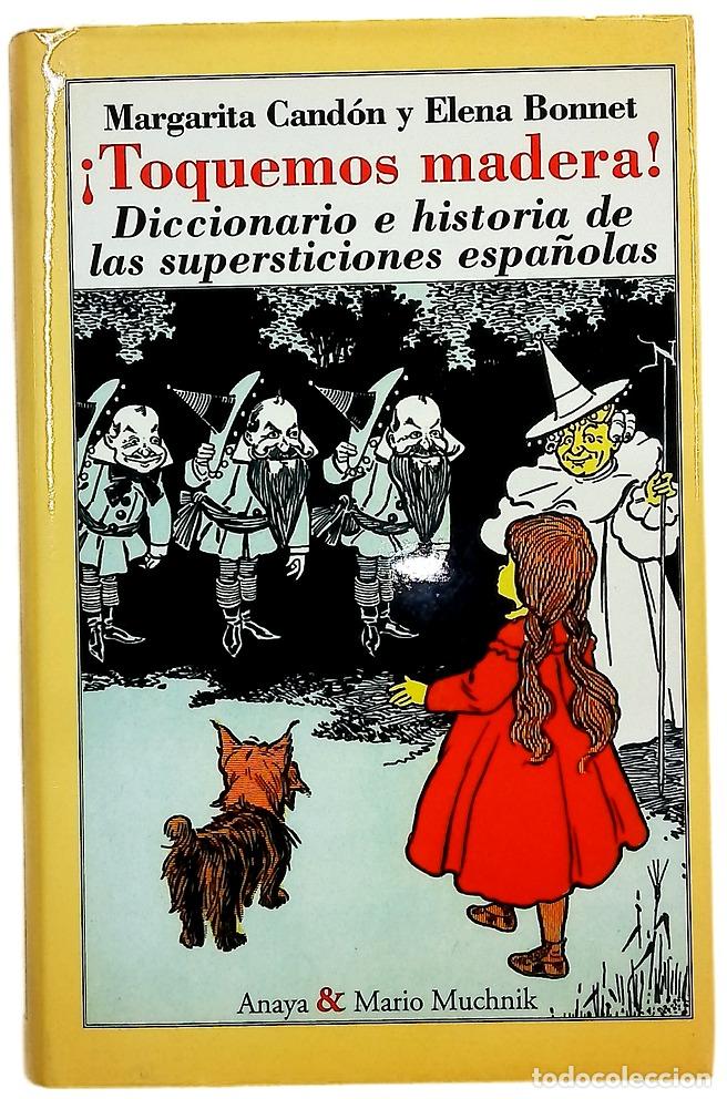 Libri di seconda mano: &iexcl;Toquemos madera! diccionario e historia de las supersticiones espa&ntilde;olas