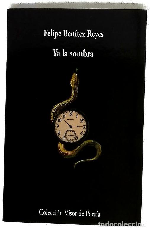 Libri di seconda mano: Ya la sombra - Ben&iacute;tez Reyes, Felipe