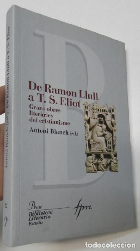 Libros: De Ramon Llull a T.S. Eliot. Grans obres liter&agrave;ries del cristianisme - Blanch, Antoni (ed.)