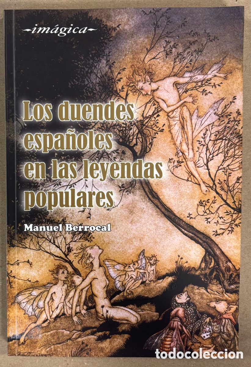 Libros: LOS DUENDES ESPA&Ntilde;OLES EN LAS LEYENDAS POPULARES. MANUEL BERROCAL. IMAGICA EDICIONES 2007