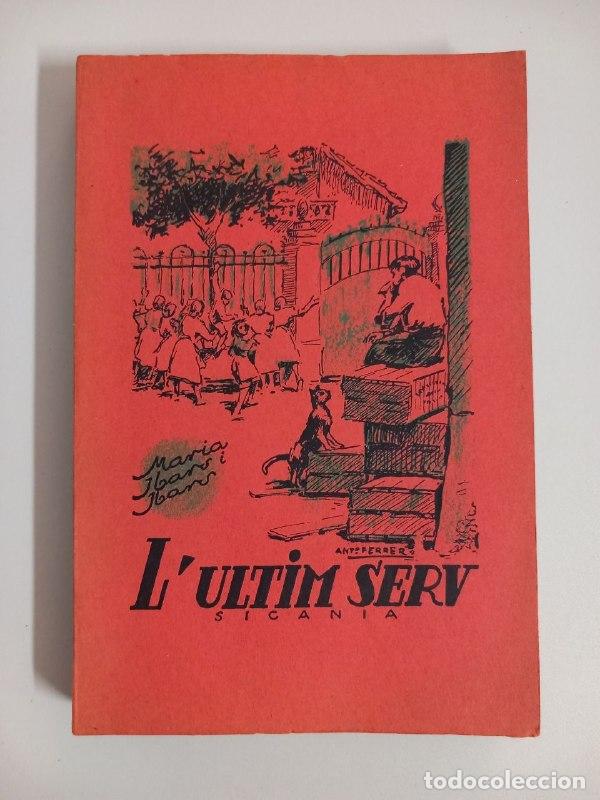 Libros: L'&Uacute;ltim serv a l'ombra del Montg&oacute;. (Novel.la social). - IBARS I IBARS, Maria: