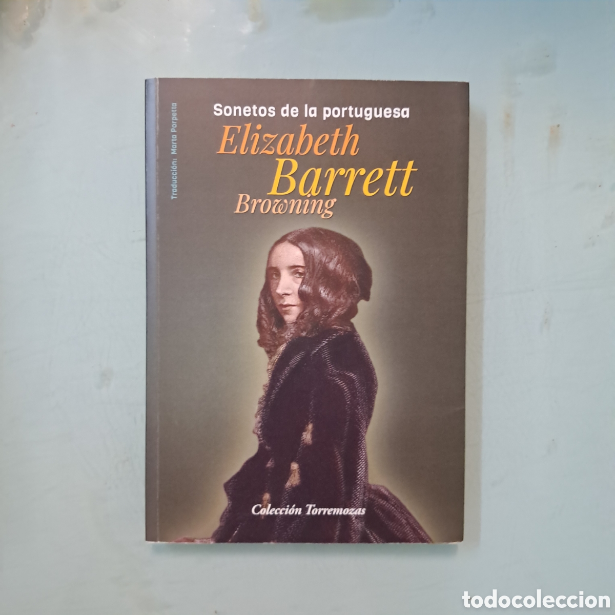Libros: Elizabeth Barrett Browning,Sonetos de la portuguesa, Colecci&oacute;n Torremozas