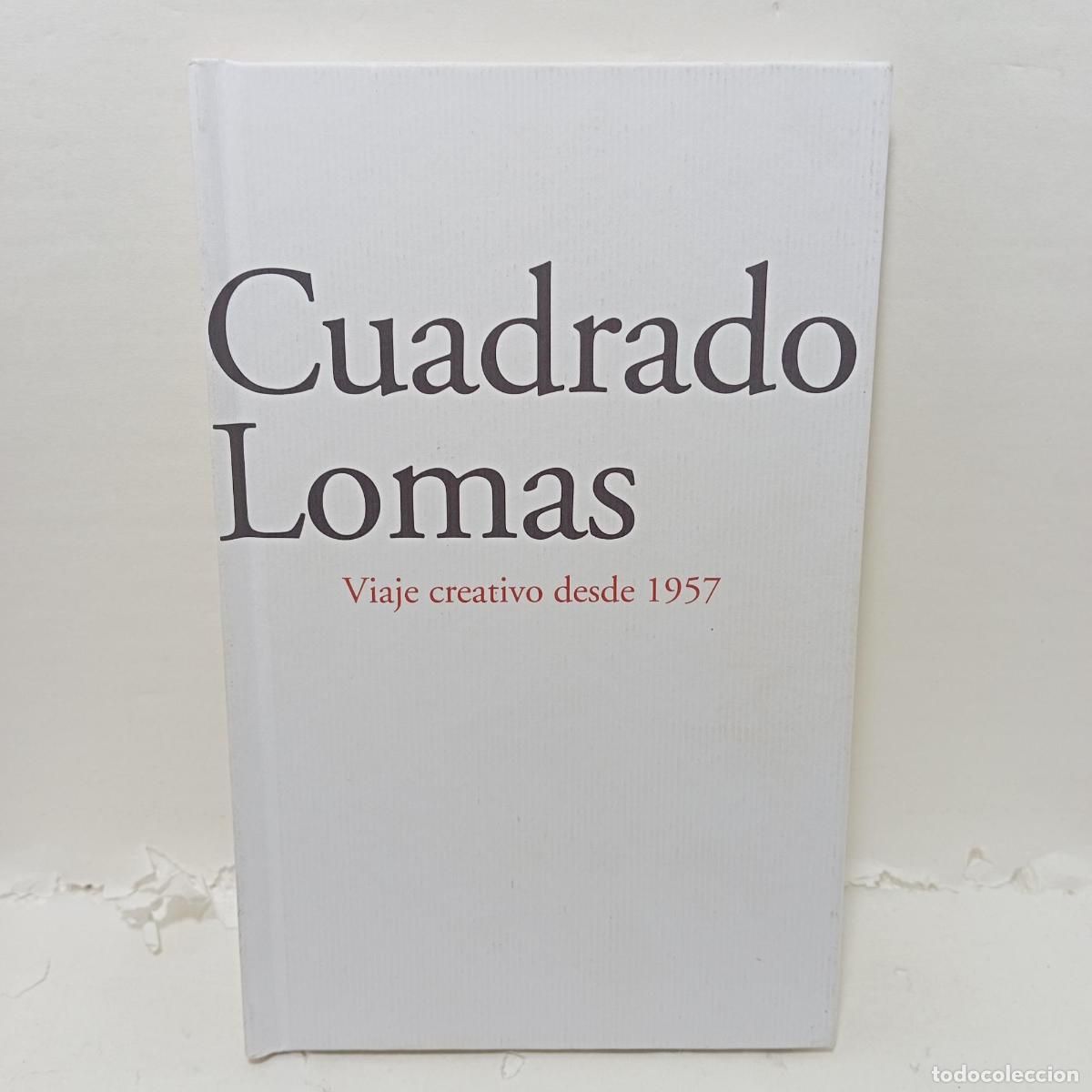 Libros: CUADRADO LOMAS. Viaje creativo desde 1957 -