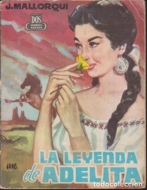 Livres: LA LEYENDA DE ADELITA. DOS HOMBRES BUENOS - JOS&Eacute; MALLORQU&Iacute;