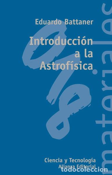 Libros: Introducci&oacute;n a la Astrof&iacute;sica- 9788420657455 - Foto 1