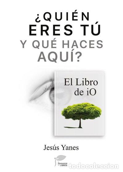 Libros: Qui&eacute;n eres t&uacute; y qu&eacute; haces aqu&iacute;-El Libro de iO- 9788412156409