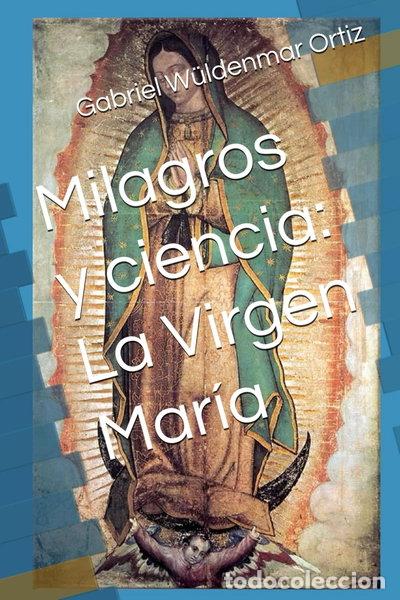 books: Milagros y ciencia: La Virgen Mar&iacute;a- 9798725829754