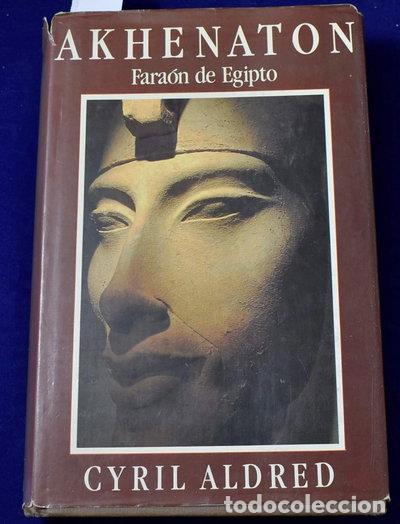 Livres: Akhenaton: fara&oacute;n de Egipto- 9788476402993