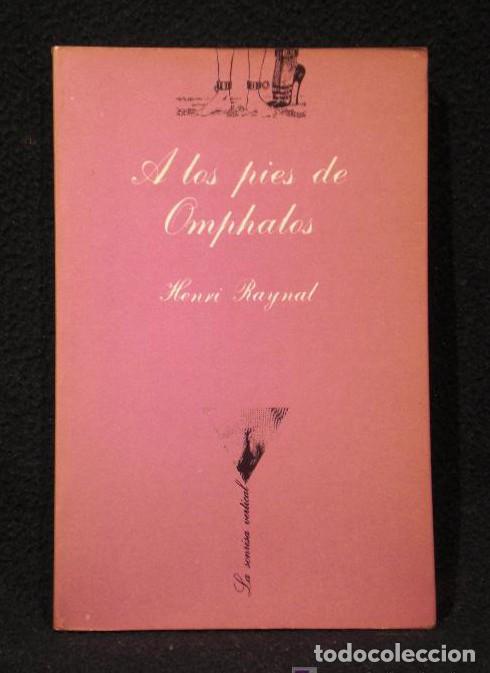 Libros: A LOS PIES DE OMPHALOS. HENRY RAYNAL. LA SONRISA VERTICAL. 1ED.1978 176 PAG -