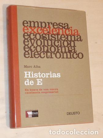 Libros: HISTORIAS DE E - En busca de una nueva excelencia empresarial - Alba, Marc