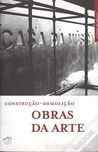 Libros: Obras da arte: Constru&ccedil;&atilde;o - Demoli&ccedil;&atilde;o- 9789726105084