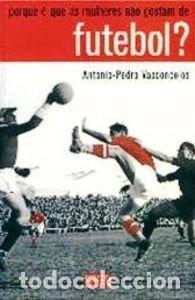B&uuml;cher: Porque &eacute; que as mulheres n&atilde;o gostam de futebol?- 9789728579494