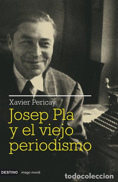B&uuml;cher: Josep Pla y el viejo periodismo- 9788423341511