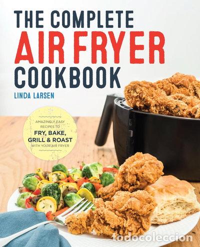 Livres: The Complete Air Fryer Cookbook- 9781623157432