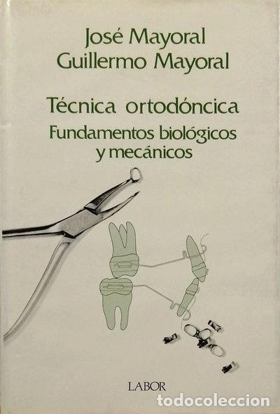 Libros: T&eacute;cnica ortod&oacute;ncica: Fundamentos biol&oacute;gicos y mec&aacute;nicos- 9788433566720
