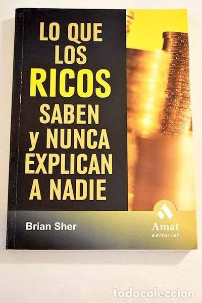 B&uuml;cher: Lo que los ricos saben y nunca explican a nadie- 9788497352215