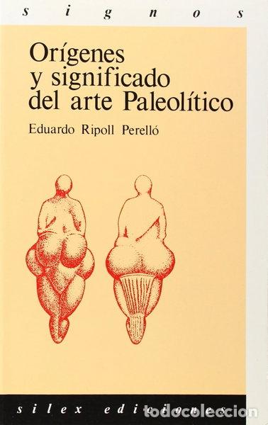 Libros: Or&iacute;genes y significado del arte Paleol&iacute;tico- 9788485041961
