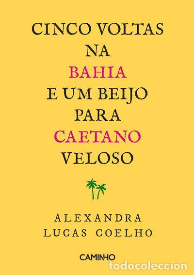 Libros: Cinco voltas na Bahia e um beijo para Caetano Veloso- 9789722130134