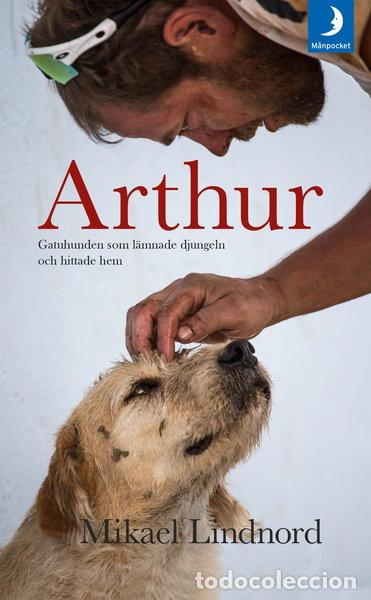 Libri di seconda mano: Arthur - Gatuhunden som l&auml;mnade djungeln och hittade hem- 9789175036410