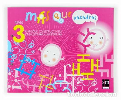 Livres: M&aacute;s que palabras. Enfoque constructivista de la lectura y la escritura. Nivel 3- 9788467511956