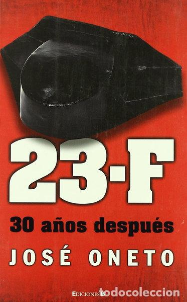 Libros: 23-F. La historia no contada: 30 a&ntilde;os despu&eacute;s- 9788466648127