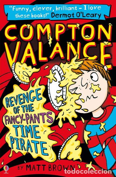 Libros: Compton Valance Revenge of the Fancy-Pants Time Pirate- 9781474906487