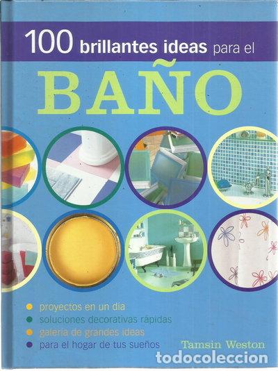 Libros: 100 brillantes ideas para el ba&ntilde;o- 9788467215359