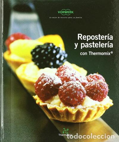 Libros: Reposter&iacute;a y pasteler&iacute;a con Thermomix- 9788461360178