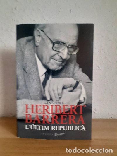 Libros: Heribert Barrera, l'&uacute;ltim republic&agrave;- 9788466407113