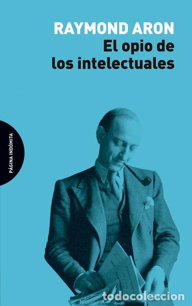 B&uuml;cher: El opio de los intelectuales- 9788494816727