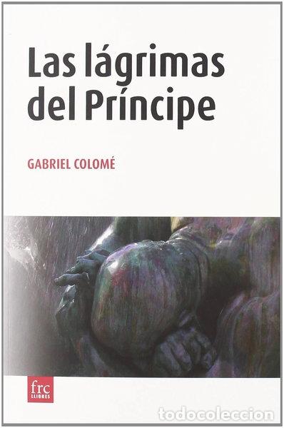 Libros: Las l&aacute;grimas del pr&iacute;ncipe- 9788461474325