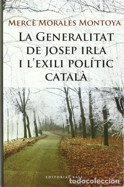 Livres: La Generalitat de Josep Irla i l'exili pol&iacute;tic catal&agrave;- 9788492437177