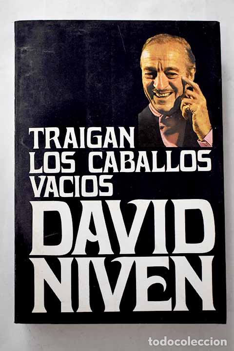 Libros: Traigan los caballos vac&iacute;os.- Niven, David