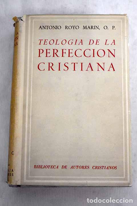books: Teolog&iacute;a de la perfecci&oacute;n cristiana.- Royo Mar&iacute;n, Antonio