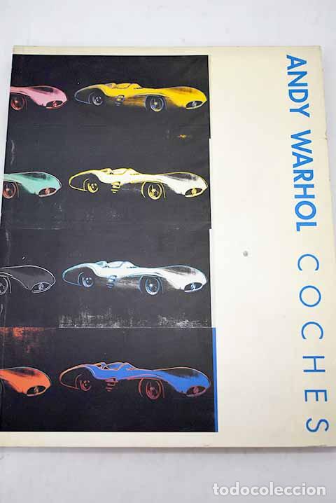 books: Coches: Fundaci&oacute;n Juan March, 5 de octubre 1990 - 5 de enero 1991.- Warhol, Andy